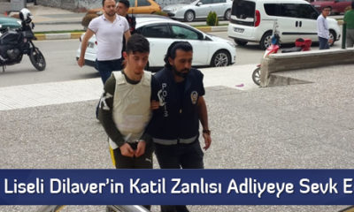 Dilaver’in Katil Zanlısı Adliyeye Sevk Edildi
