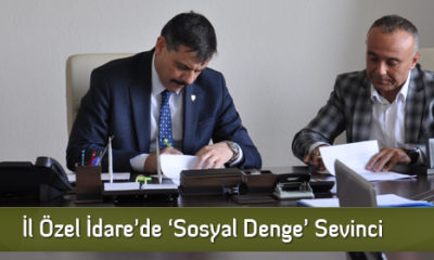 İl Özel İdare’de ‘Sosyal Denge’ Sevinci
