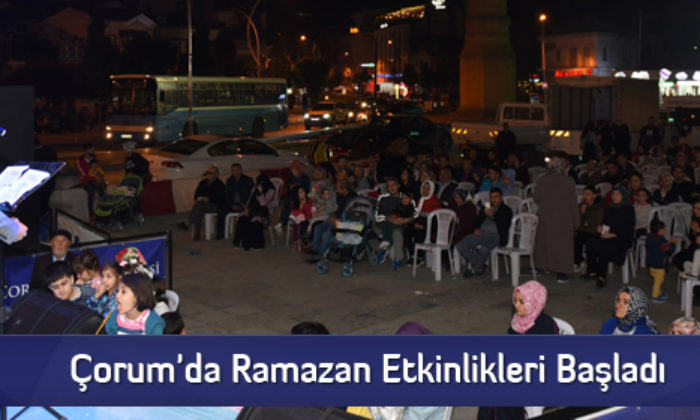 Çorum’da Ramazan Etkinlikleri Başladı