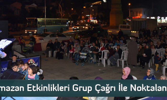 Ramazan Etkinlikleri Grup Çağrı İle Noktalanıyor
