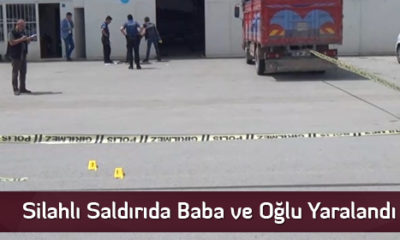 Silahlı Saldırıda Baba ve Oğlu Yaralandı