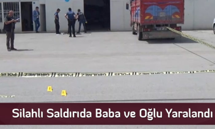 Silahlı Saldırıda Baba ve Oğlu Yaralandı