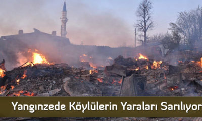 Yangınzede Köylülerin Yaraları Sarılıyor