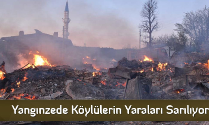 Yangınzede Köylülerin Yaraları Sarılıyor