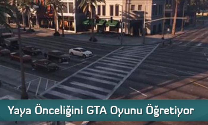Yaya Önceliğini GTA Oyunu Öğretiyor