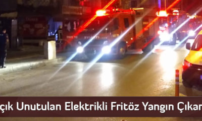 Açık Unutulan Elektrikli Fritöz Yangın Çıkardı