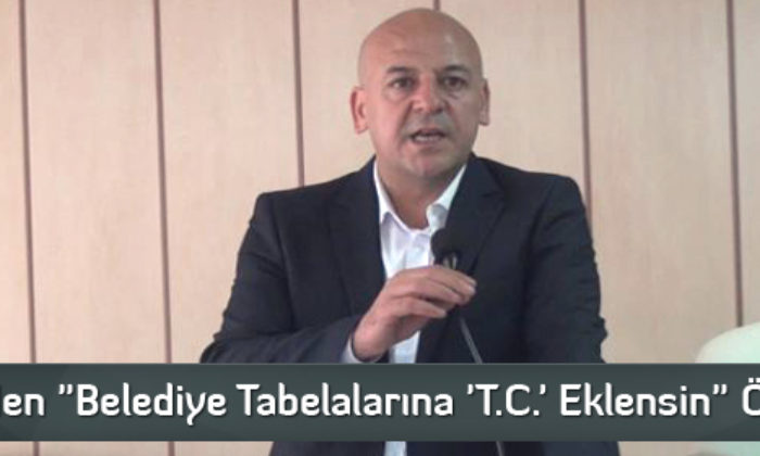 CHP’den “Belediye Tabelalarına ‘T.C.’ Eklensin” Önerisi