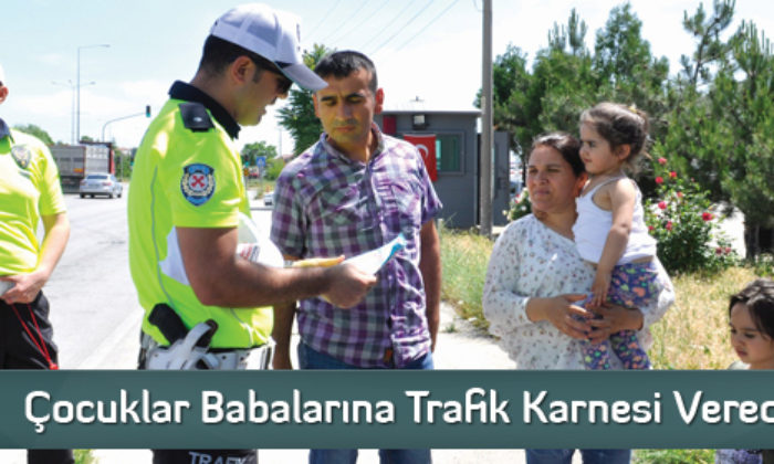 Çocuklar Babalarına Trafik Karnesi Verecek
