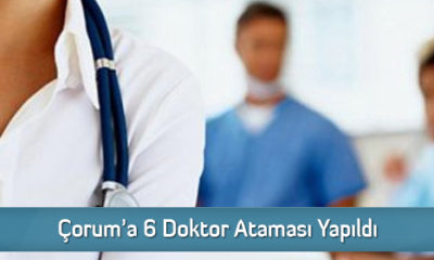 Çorum’a 6 Doktor Ataması Yapıldı