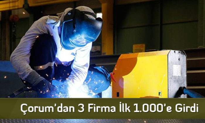 Çorum’dan 3 Firma İlk 1.000’e Girdi