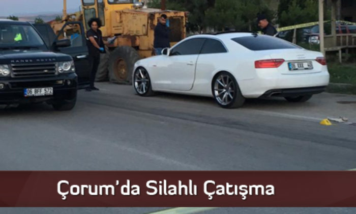Çorum’da Silahlı Çatışma