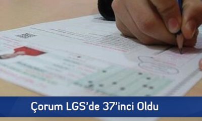Çorum LGS’de 37’inci Oldu