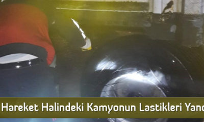 Hareket Halindeki Kamyonun Lastikleri Yandı