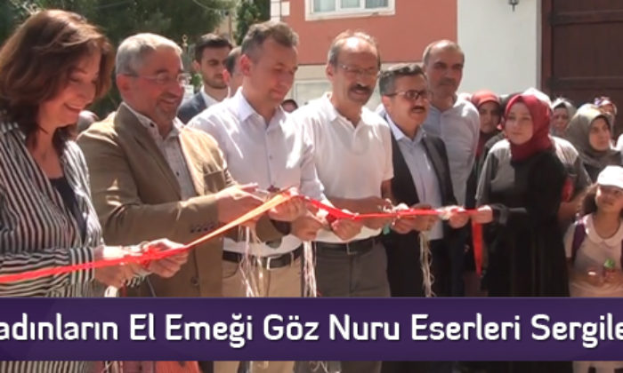 Kadınların El Emeği Göz Nuru Eserleri Sergilendi