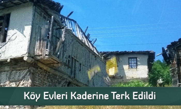 Köy Evleri Kaderine Terk Edildi