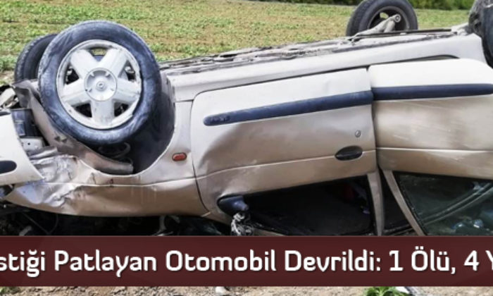 Lastiği Patlayan Otomobil Devrildi: 1 Ölü, 4 Yaralı  
