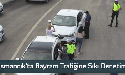 Osmancık’ta Bayram Trafiğine Sıkı Denetim  