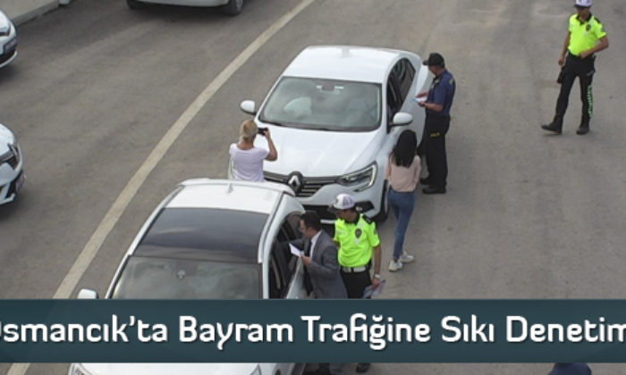 Osmancık’ta Bayram Trafiğine Sıkı Denetim  