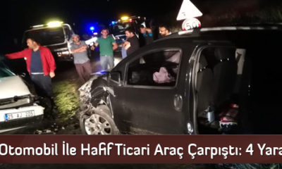 Otomobil İle Hafif Ticari Araç Çarpıştı: 4 Yaralı