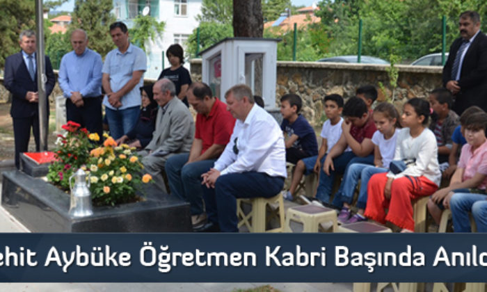 Şehit Aybüke Öğretmen Kabri Başında Anıldı  