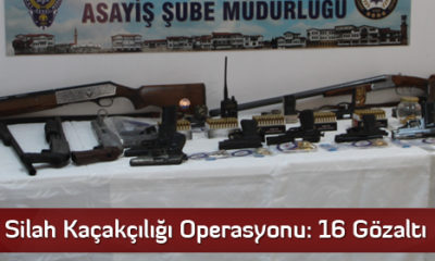 Silah Kaçakçılığı Operasyonu: 16 Gözaltı