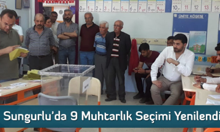 Sungurlu’da 9 Muhtarlık Seçimi Yenilendi   