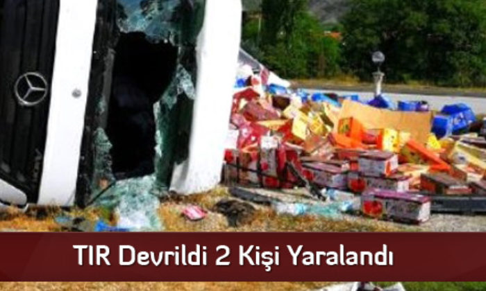 TIR Devrildi 2 Kişi Yaralandı