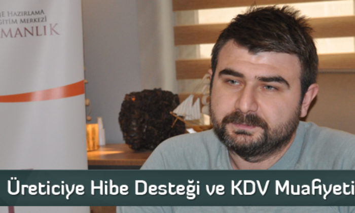 Üreticiye Hibe Desteği ve KDV Muafiyeti