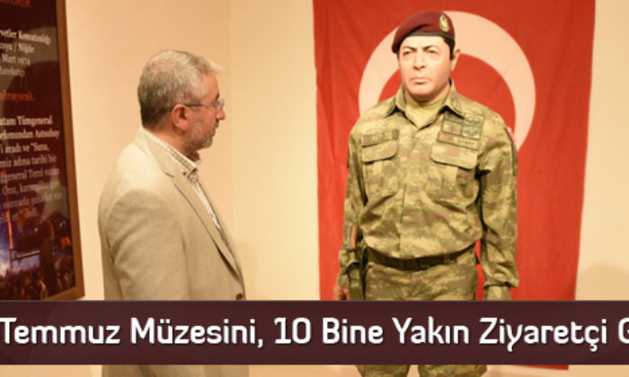15 Temmuz Müzesini, 10 Bine Yakın Ziyaretçi Gezdi