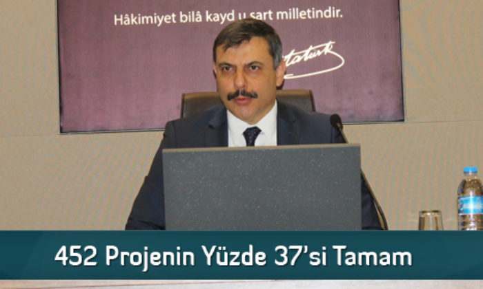 452 Projenin Yüzde 37’si Tamam