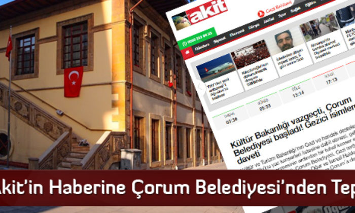 Akit’in Haberine Çorum Belediyesi’nden Tepki