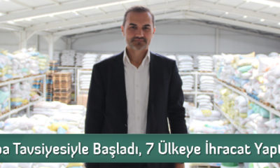 Akraba Tavsiyesiyle Girdiği İşte 7 Ülkeye İhracat Yaptırıyor