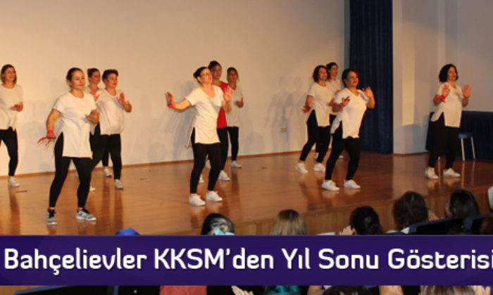 Bahçelievler KKSM’den Yıl Sonu Gösterisi