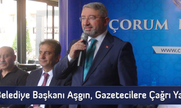 Belediye Başkanı Aşgın, Gazetecilere Çağrı Yaptı