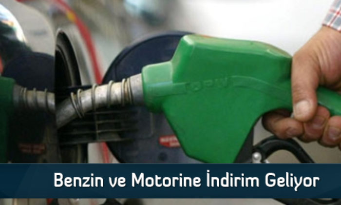 Benzin ve Motorine İndirim Geliyor