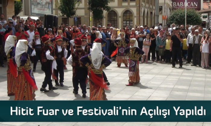 Hitit Fuar ve Festivali’nin Açılışı Yapıldı