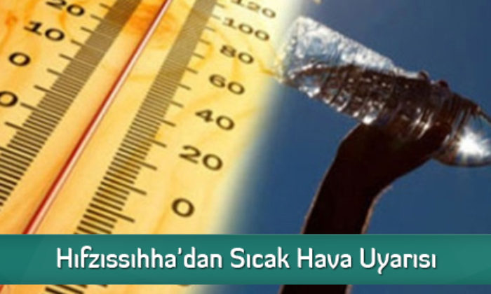 Hıfzıssıhha’dan Sıcak Hava Uyarısı