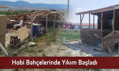 Hobi Bahçelerinde Yıkım Başladı