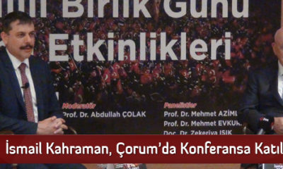 İsmail Kahraman, Çorum’da Konferansa Katıldı