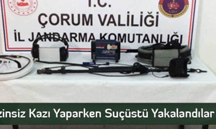İzinsiz Kazı Yaparken Suçüstü Yakalandılar