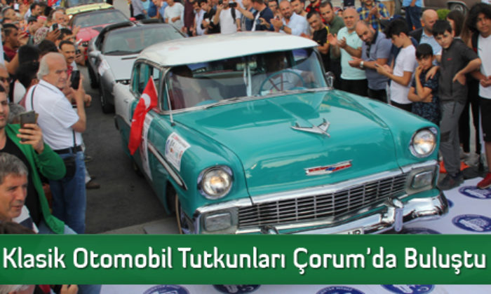 Klasik Otomobil Tutkunları Çorum’da Buluştu