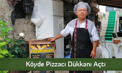 Köyde Pizzacı Dükkanı Açtı