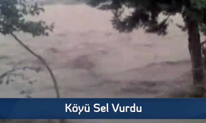 Köyü Sel Vurdu