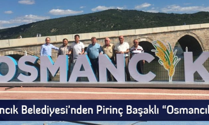 Osmancık Belediyesi’nden Pirinç Başaklı “Osmancık” Yazısı