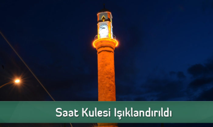 Saat Kulesi Işıklandırıldı