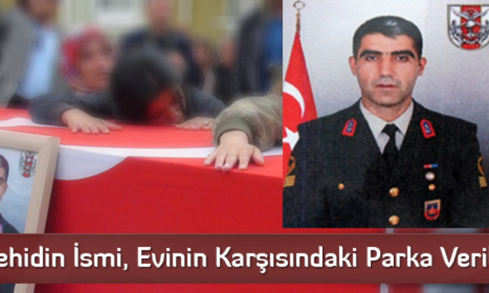 Şehidin İsmi, Evinin Karşısındaki Parka Verildi