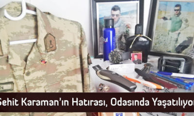 Şehit Karaman’ın Hatırası, Odasında Yaşatılıyor