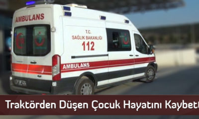 Traktörden Düşen Çocuk Hayatını Kaybetti