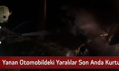 Yanan Otomobildeki Yaralılar Son Anda Kurtuldu