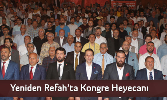 Yeniden Refah’ta Kongre Heyecanı